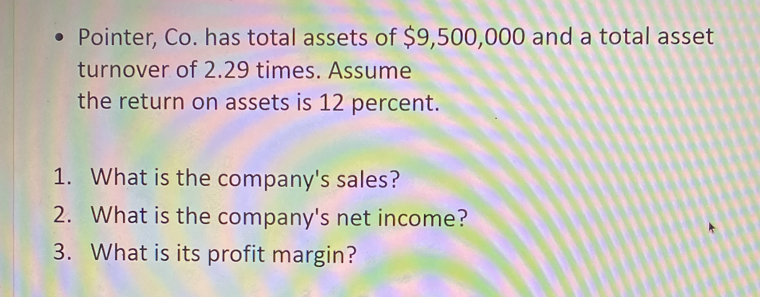 Pointer, Co. has total assets of $9,500,000 and a total asset