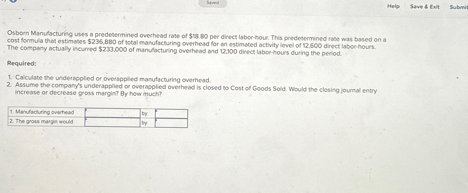  Saved Help Save & Exit Submit Osborn Manufacturing uses a predetermined