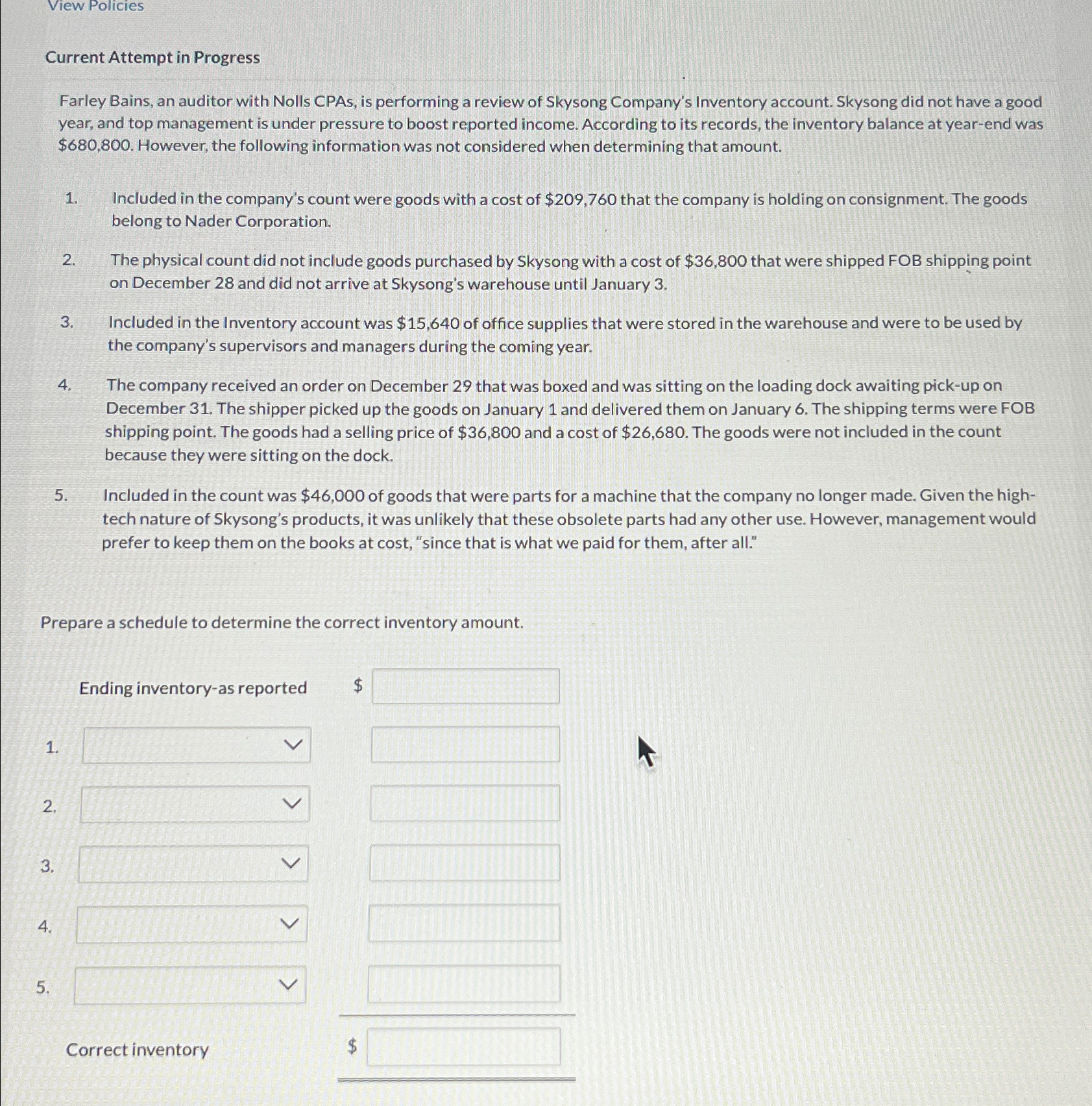 View Policies Current Attempt in Progress Farley Bains, an auditor with