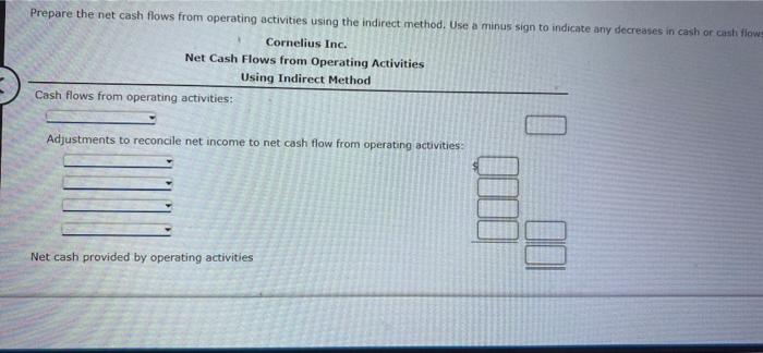 following information is available for Cornelius Inc. Selected Income Statement Information Net