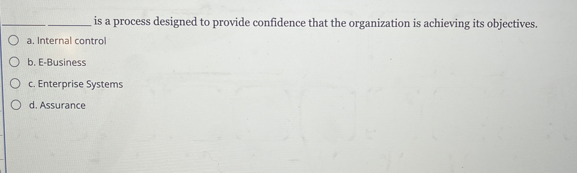  q, is a process designed to provide confidence that the organization