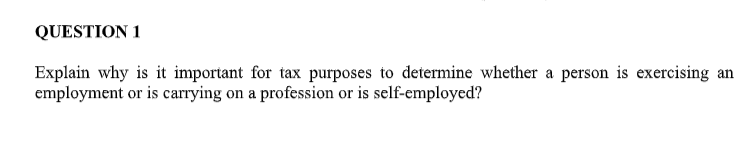  QUESTION 1 Explain why is it important for tax purposes to