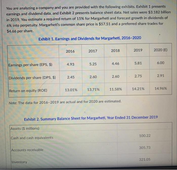 You are analyzing a company and you are provided with the following