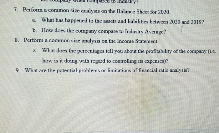 to help him answer the following questions 2020 2019 Statements Balance Sheets