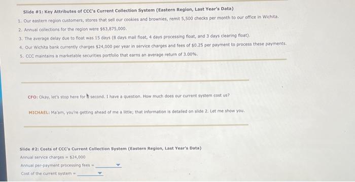 1. customer bank, company bank 2. $23,100, $9,900, $16,500 3. $47,100, $40,500,