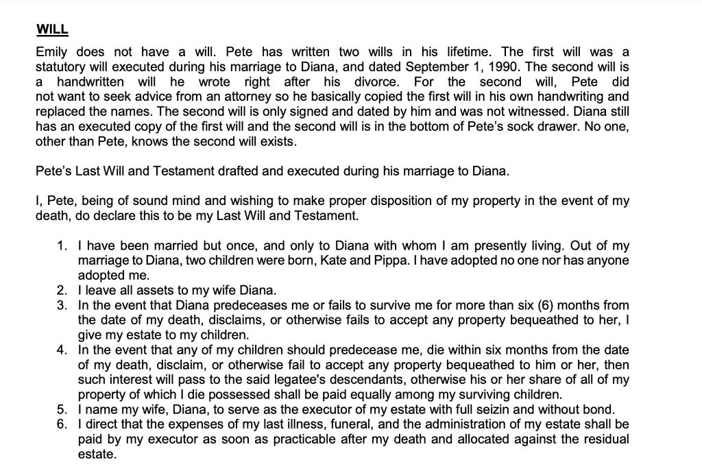  Emily does not have a will. Pete has written two wills