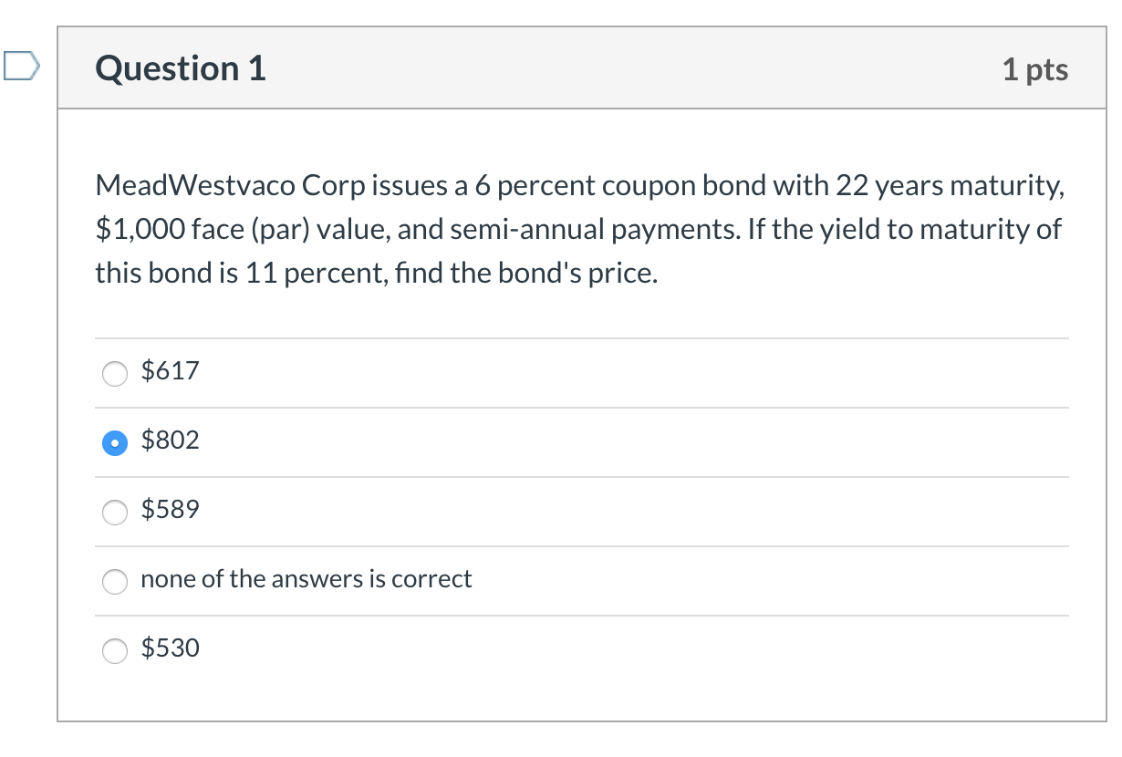 Please help! Asap. Question 1 1 pts MeadWestvaco Corp issues a