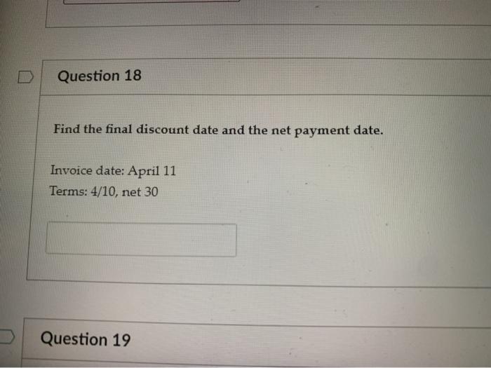  Question 18 Find the final discount date and the net payment