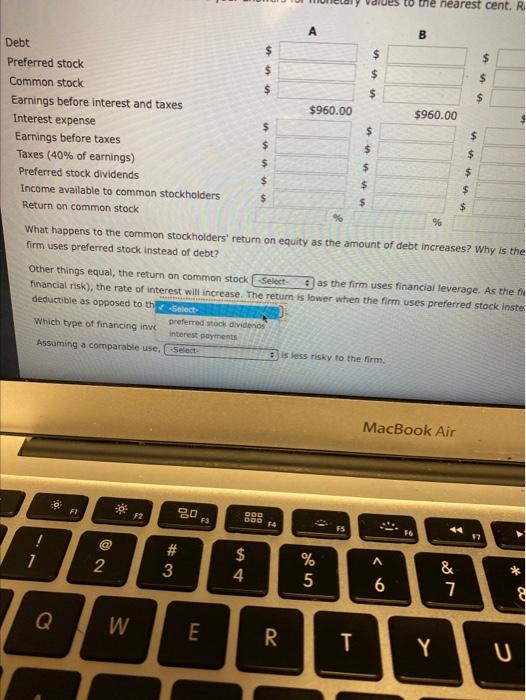 financing Earnings before interest and taxes: $960 If your answer is zero,