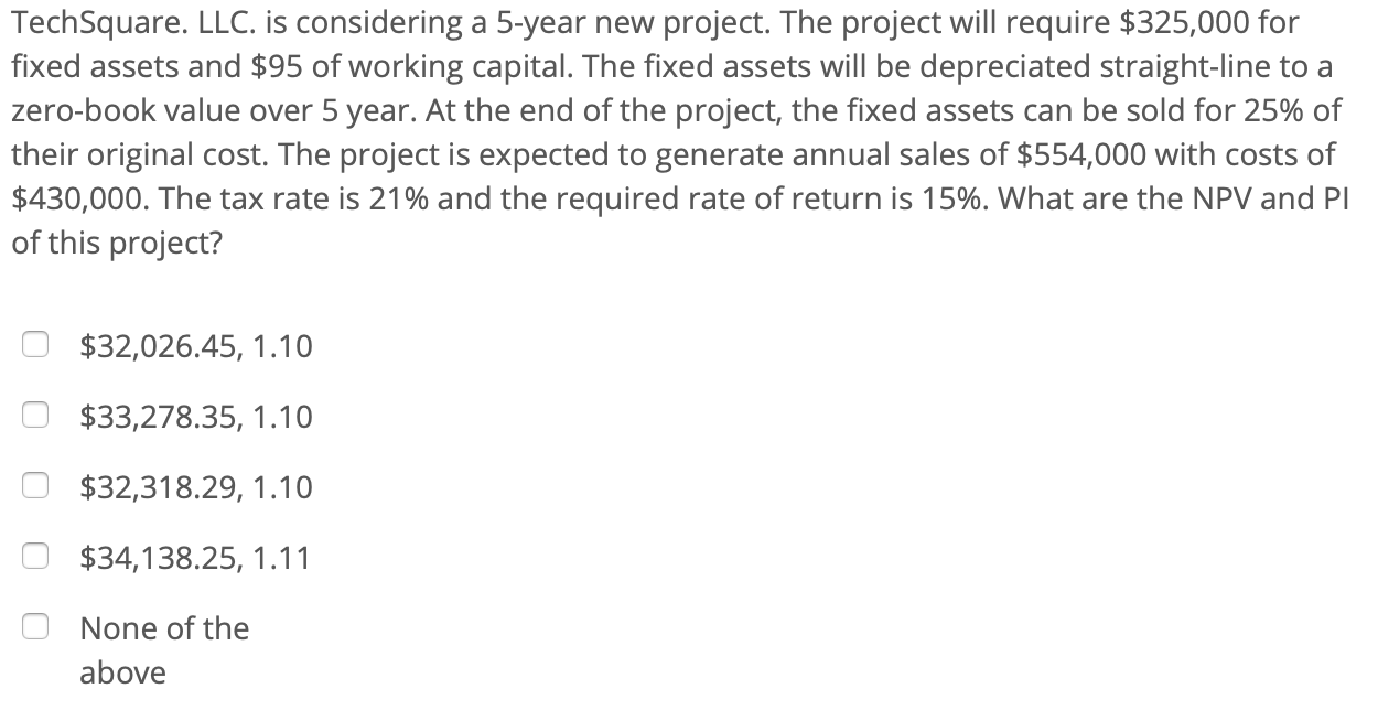  TechSquare. LLC. is considering a 5-year new project. The project will