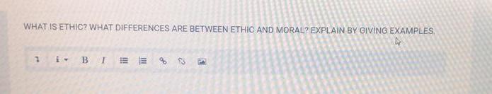  WHAT IS ETHIC? WHAT DIFFERENCES ARE BETWEEN ETHIC AND MORAL? EXPLAIN