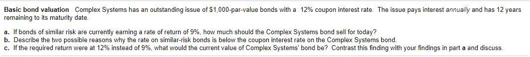 Basic bond valuation Complex Systems has an outstanding issue of $1,000-par-value