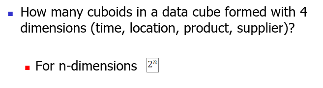 - How many cuboids in a data cube formed with 4