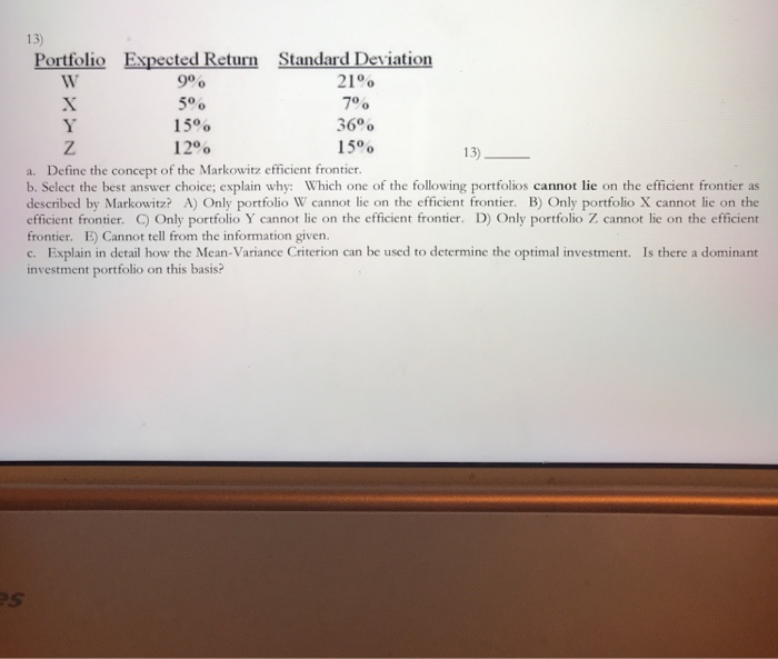  13) Portfolio Expected Return Standard Deviation 9% 5% 15% 12% 21%