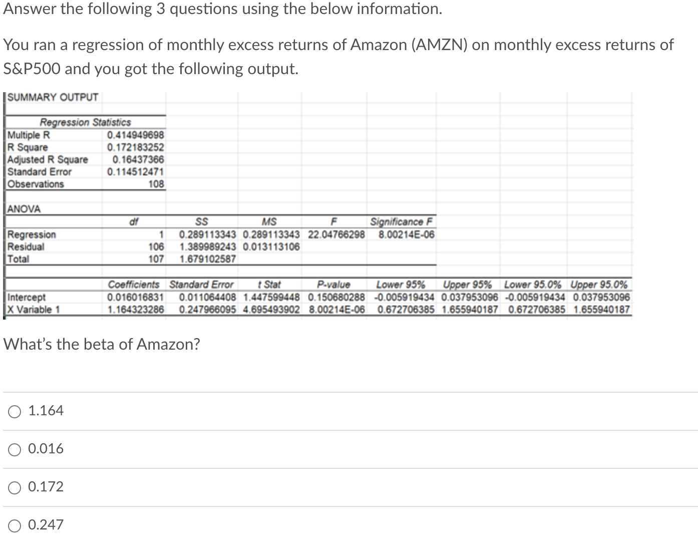 Answer the following 3 questions using the below information. You ran