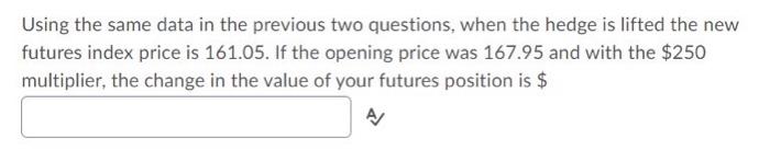  Using the same data in the previous two questions, when the