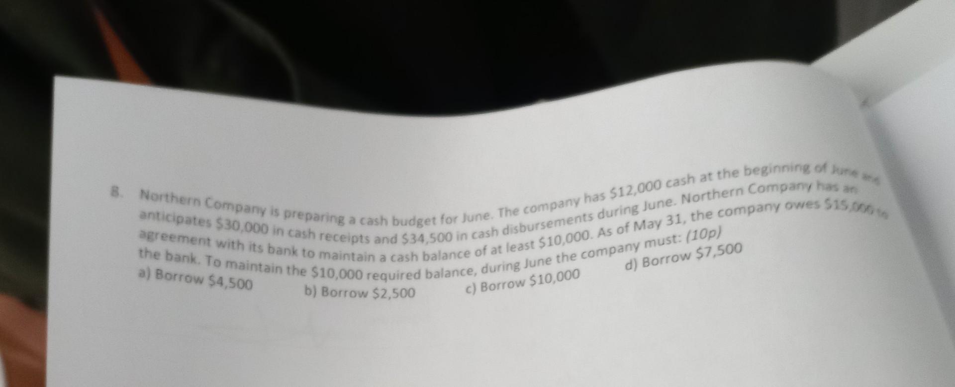  b) Borrow $2,500 c) Borrow $10,000