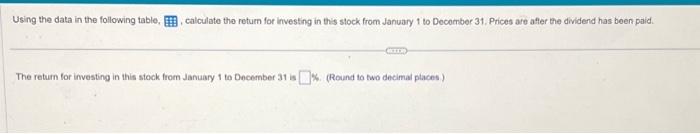  Using the data in the following table, , calculate the return