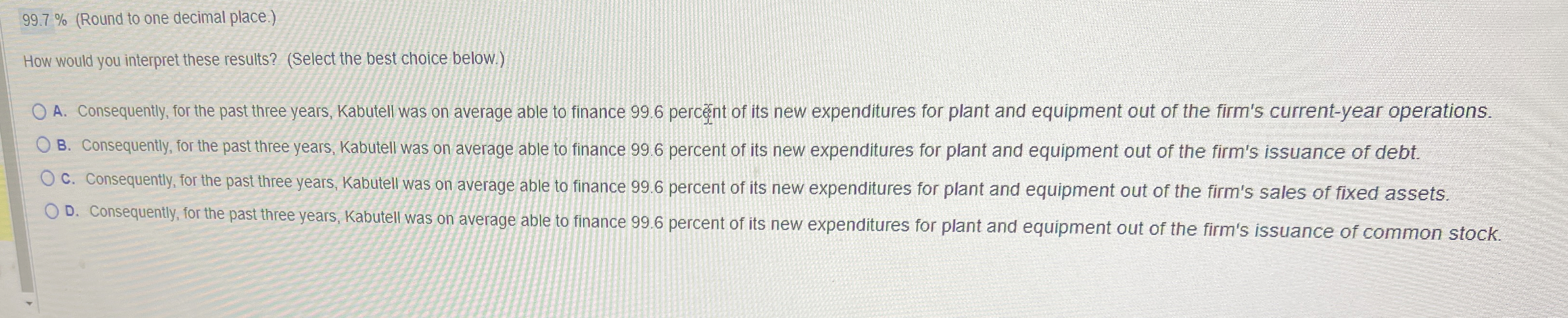  99.7%(Round to one decimal place.) How would you interpret these results?