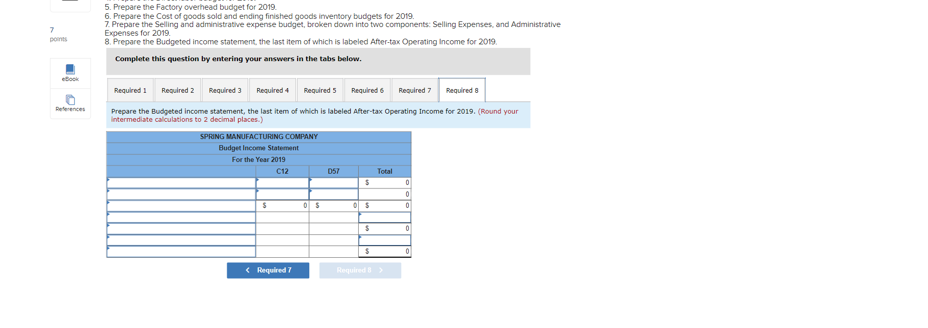 hours 2 pounds 2 hours Requirements for each finished component: RM 1