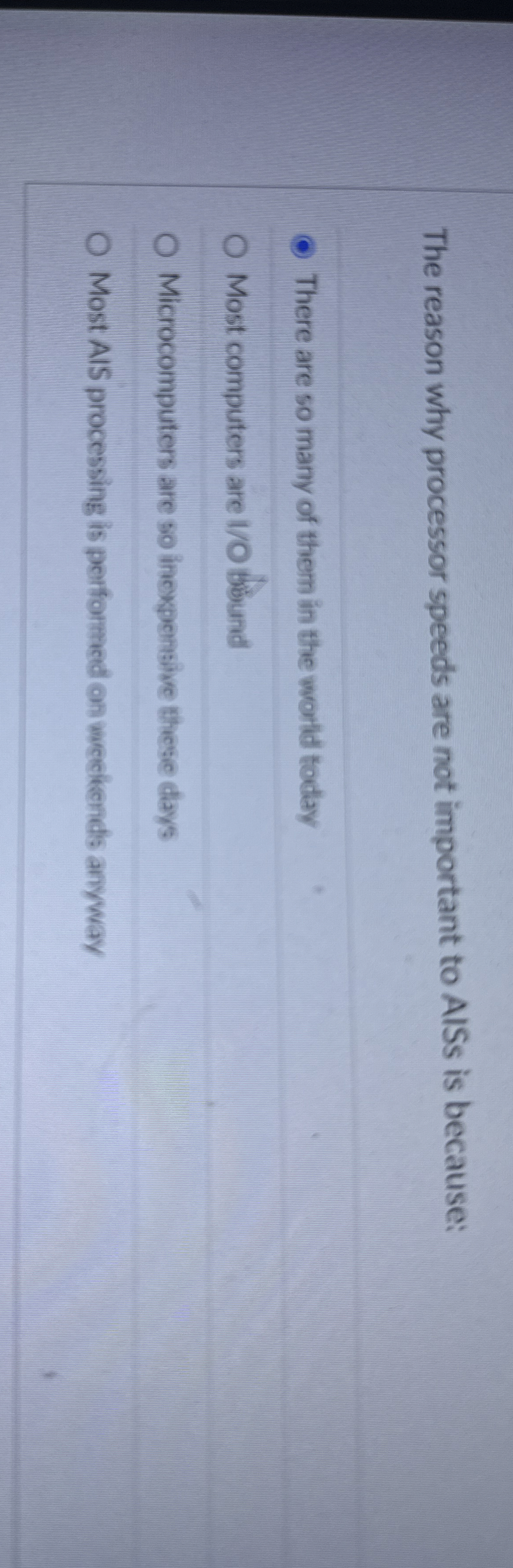  The reason why processor speeds are not important to AlSs is