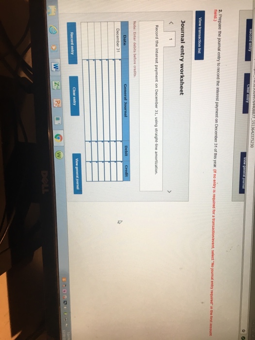 answer to whole d Journal entry worksheet of the bonds. 01
