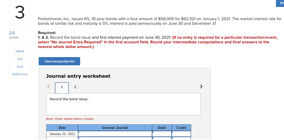 2. Record the first interest payment. Pretzelmania, Inc., issues 6%, 10-year bonds