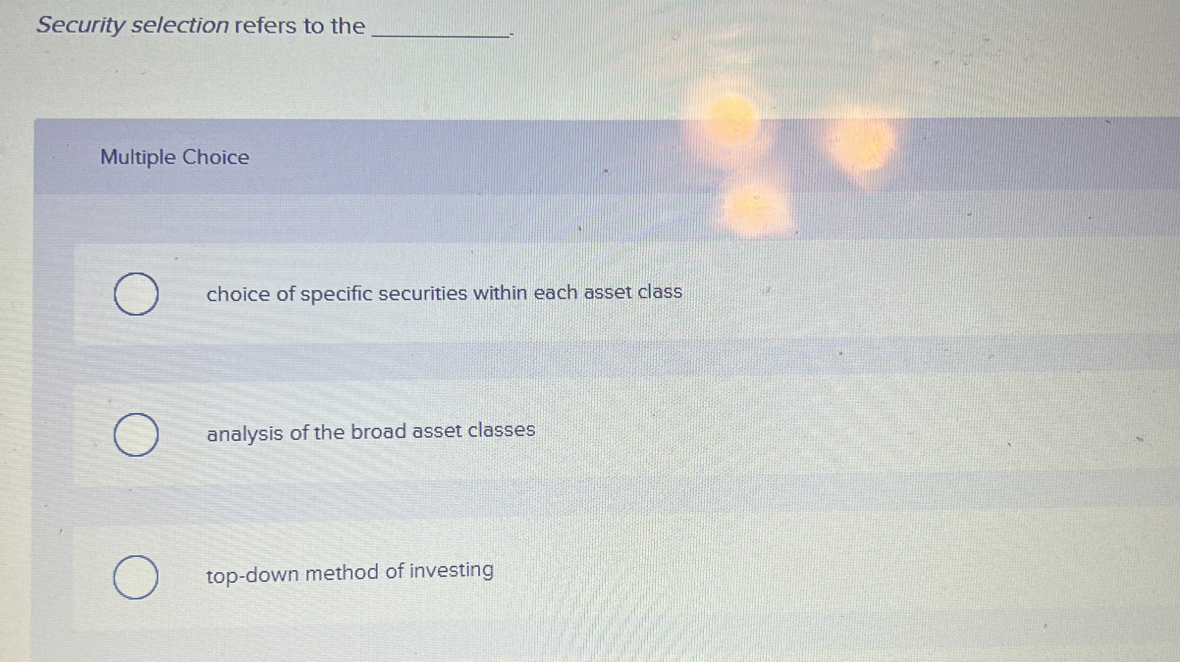  Security selection refers to the q, Multiple Choice choice of specific