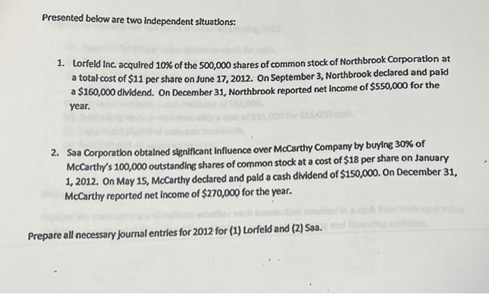 Please answer the following question completely! THANK YOU. Presented below are two