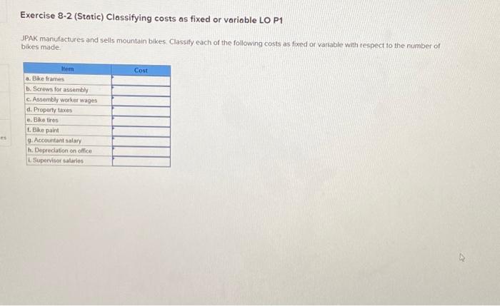  ces Exercise 8-2 (Static) Classifying costs as fixed or variable LO