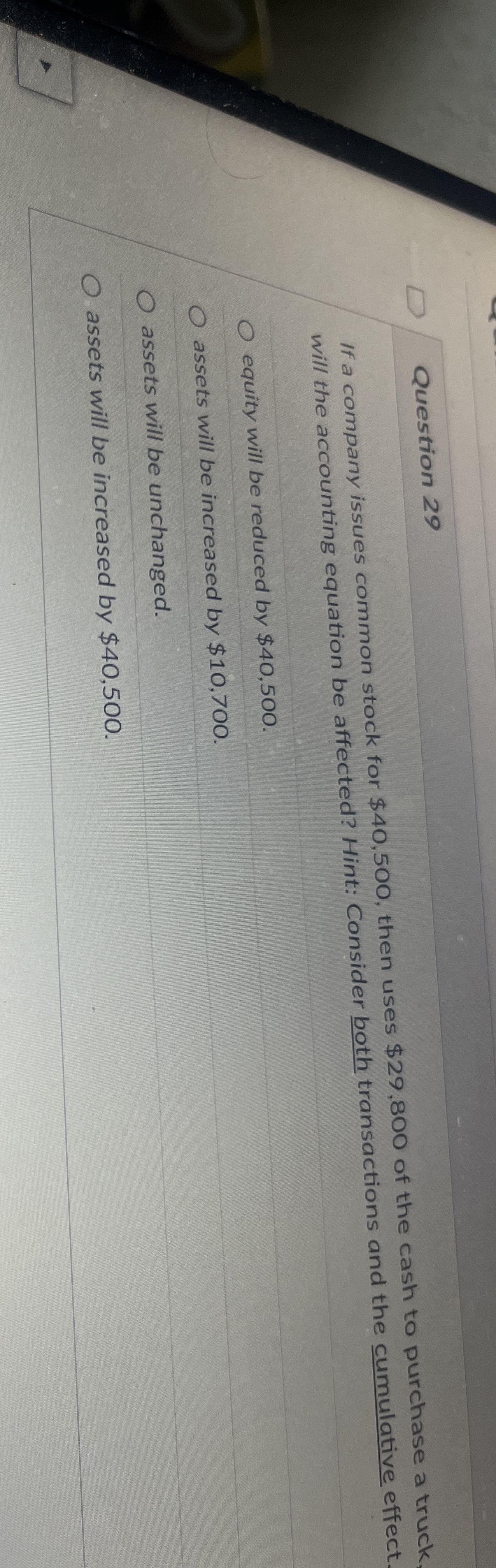  Question 29 If a company issues common stock for $40,500, then
