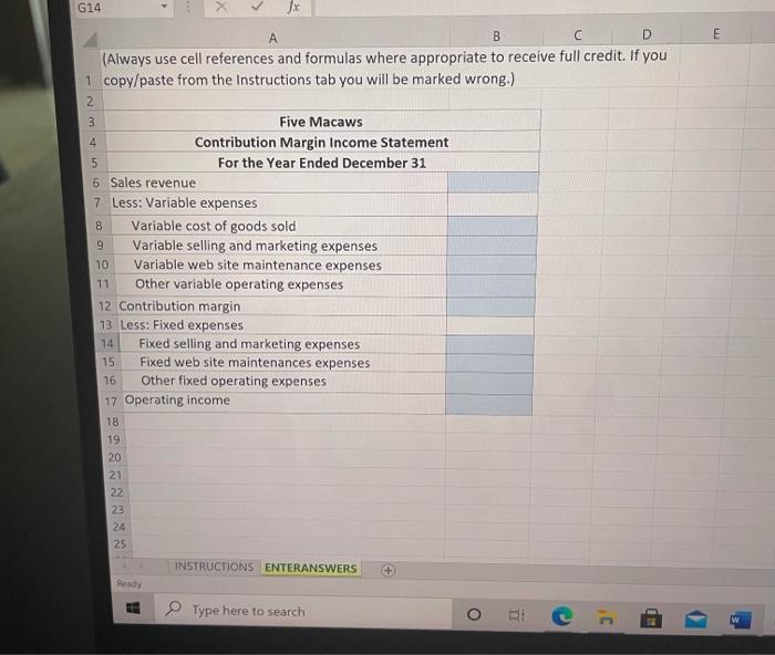 2 Prepare a contribution margin income statement 3 Five Macaws is a