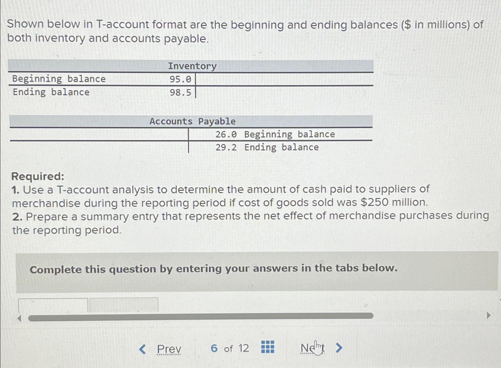  Shown below in T-account format are the beginning and ending balances