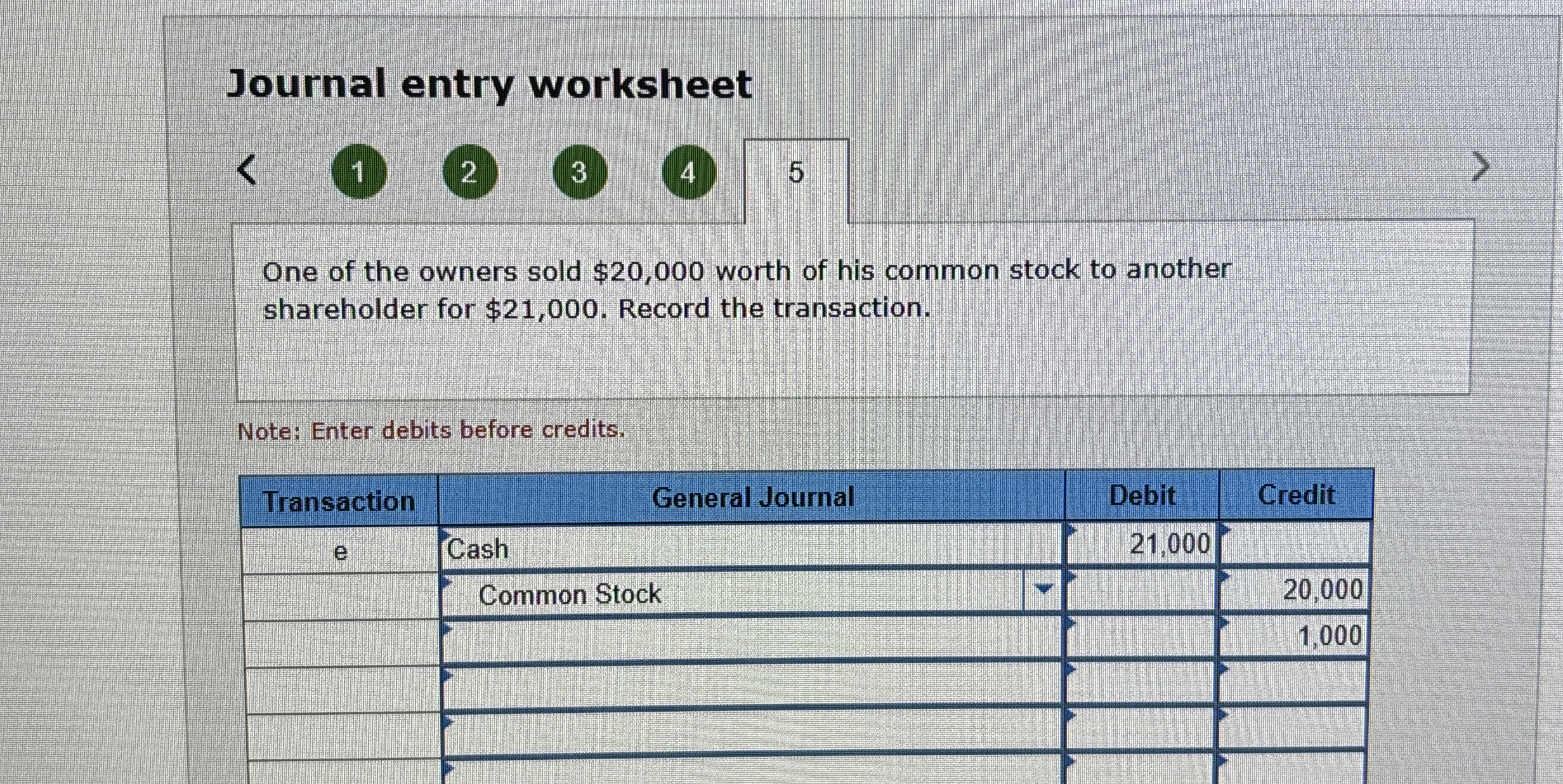  Journal entry worksheet (1) 2 3 4 5 One of the