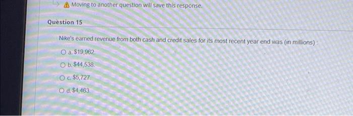  Moving to another question will save this response. Question 15 Nike's