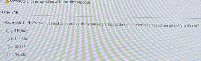  Moving to another question will save this response. estion 16 How