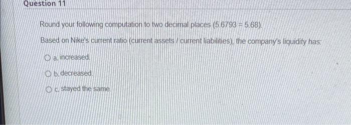  Question 11 Round your following computation to two decimal places (5.6793