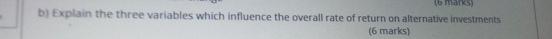 (6 marks) b) Explain the three variables which influence the overall