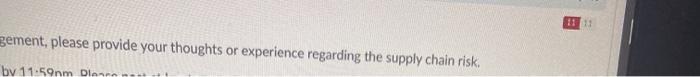  gement, please provide your thoughts or experience regarding the supply chain