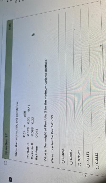  Given the returns, risk, and correlation: What is the weight of