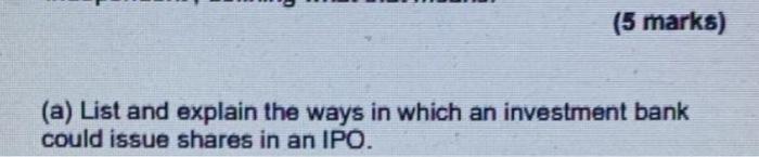  (5 marks) (a) List and explain the ways in which an