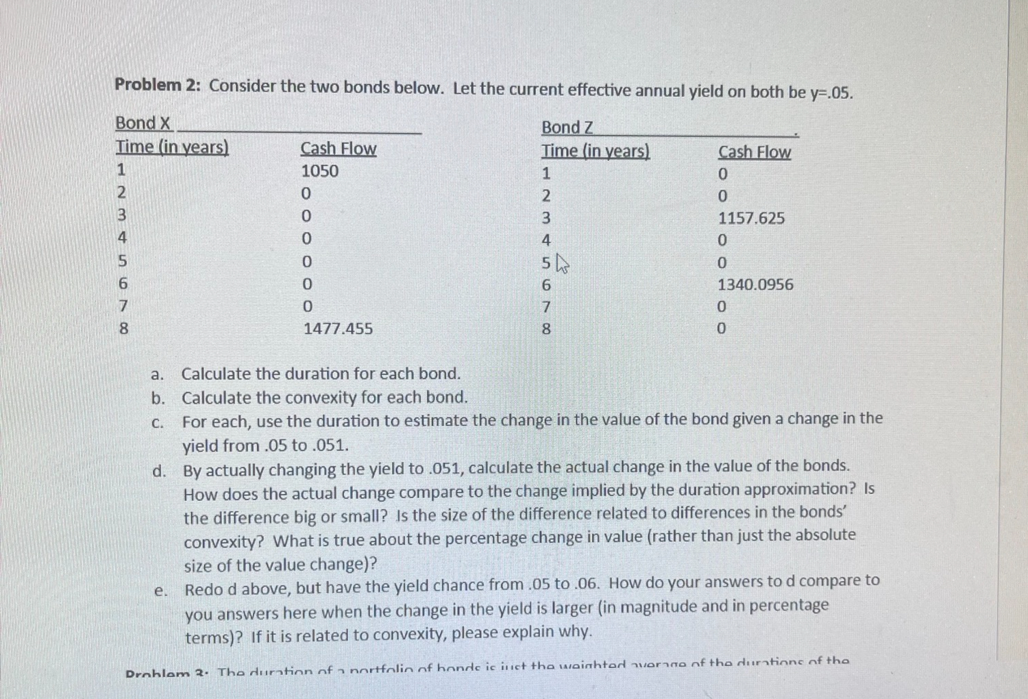  Problem 2: Consider the two bonds below. Let the current effective