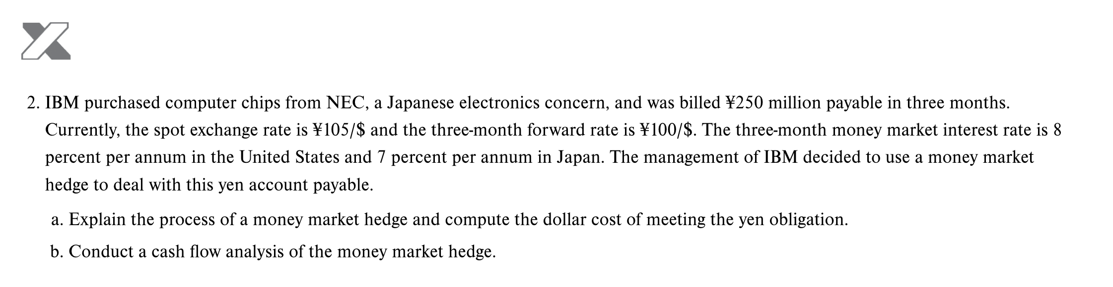 Please show all work, in excel! 2. IBM purchased computer chips from