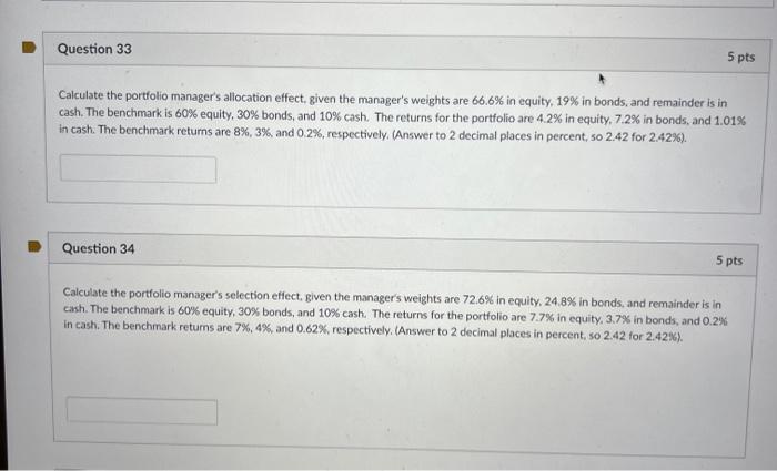  Question 33 5 pts Calculate the portfolio manager's allocation effect, given