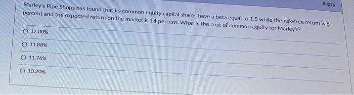  4 pts Marley's Pipe Shops has found that its common equity