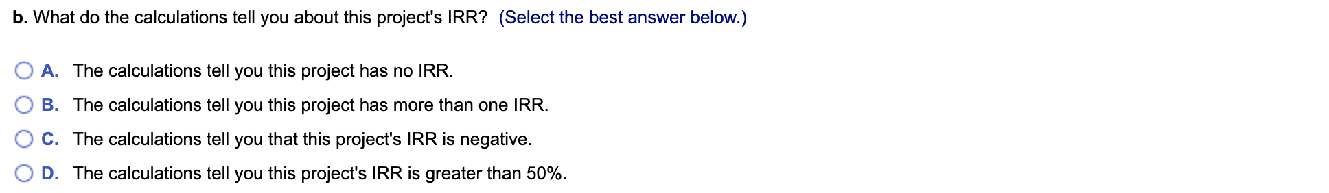 project that has the following rather unusual cash flow pattern. Year Cash