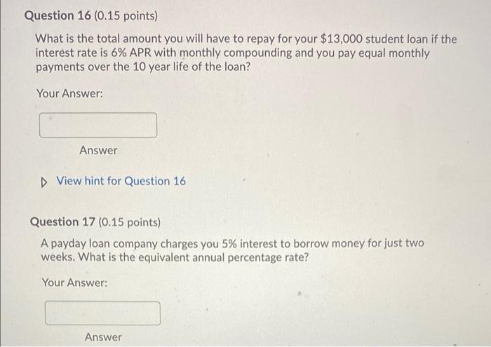  Question 16 (0.15 points) What is the total amount you will