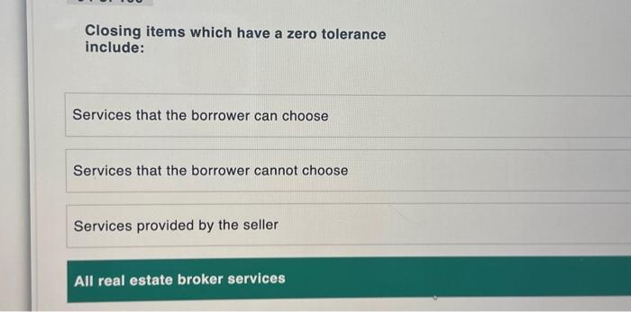  Closing items which have a zero tolerance include: Services that the