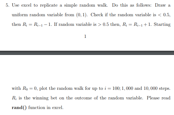  5. Use excel to replicate a simple random walk. Do this
