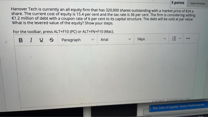  Save Answer 5 points Hanover Tech is currently an all equity
